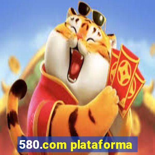 580.com plataforma